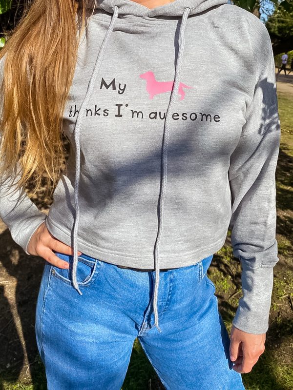 My dachshund thinks I'm awesome cropped hoodie spring women sausage dog